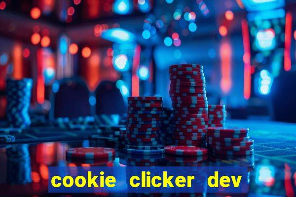 cookie clicker dev tools hack